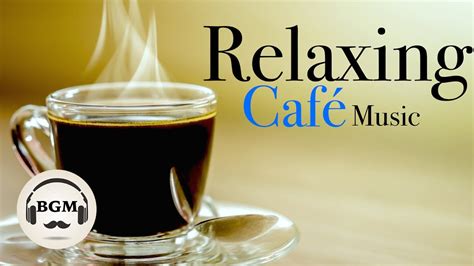 cafe relaxing music|soothing cafe music for relaxation.